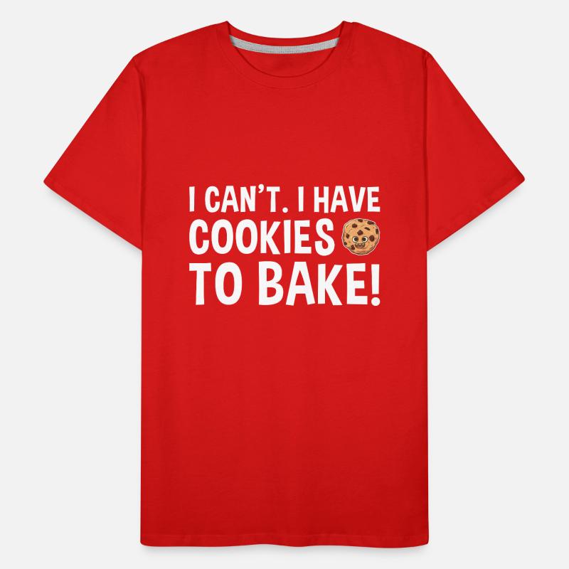 Cuisson Je ne peux pas avoir des biscuits pour cuire des biscuits T-shirt bio Premium Homme