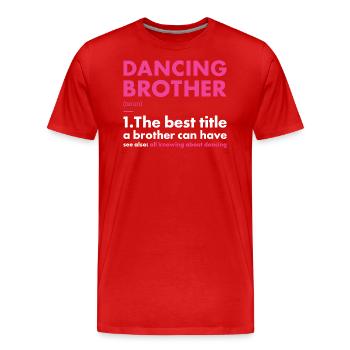 Dancer Brother Definition Dancing - Men's Premium Organic T-Shirt - red - Front - Damien (186cm)