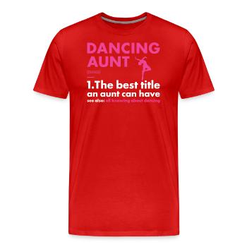 Dancer Aunt Definition Dancing - Men's Premium Organic T-Shirt - red - Front - Damien (186cm)