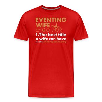 Rider Wife Definition Eventing - Männer Premium Bio T-Shirt - Rot - Vorne - Damien (186cm)