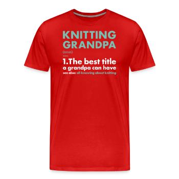 Knitter Grandpa Definition Knitting - Men's Premium Organic T-Shirt - red - Front - Damien (186cm)
