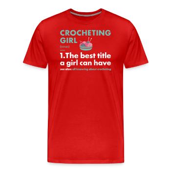 Crocheter Girl Definition Crocheting - Männer Premium Bio T-Shirt - Rot - Vorne - Damien (186cm)
