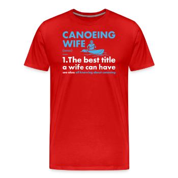 Canoeist Wife Definition Canoeing - Men's Premium Organic T-Shirt - red - Front - Damien (186cm)