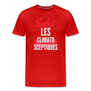 Salut les climatosceptiques, cadeau écologiste - T-shirt bio Premium Homme - rouge - Devant - Damien (186cm)