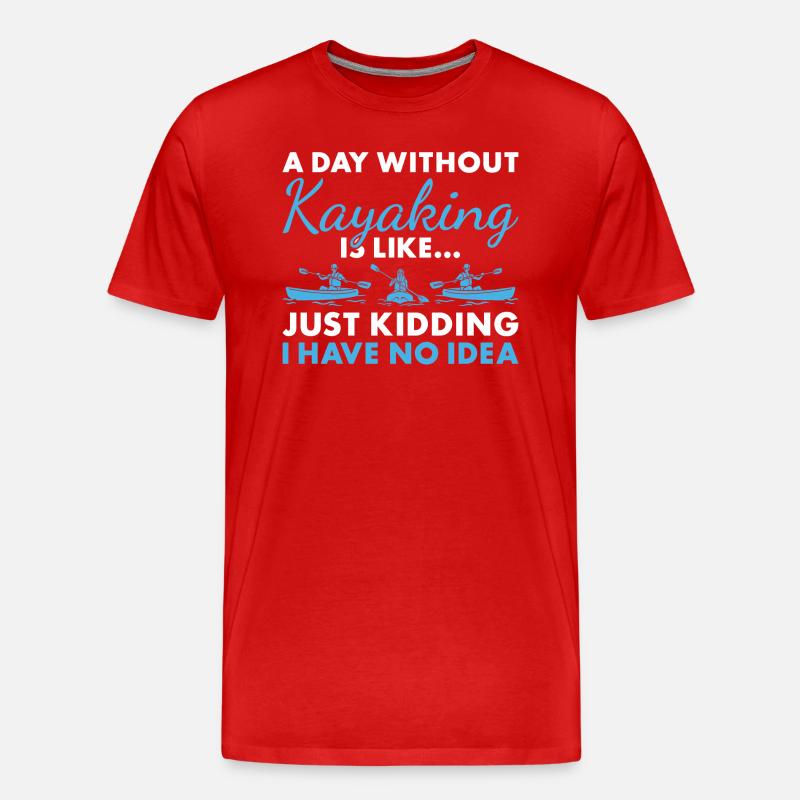 Kayaker A Day Without Kayaking - Männer Premium Bio T-Shirt - Rot