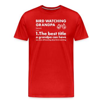 Bird Watcher Grandpa Definition Bird Watching - Männer Premium Bio T-Shirt - Rot - Vorne - Damien (186cm)