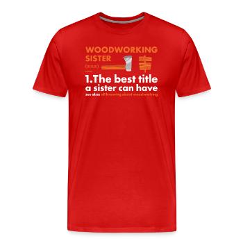 Woodworker Sister Definition Woodworking - Men's Premium Organic T-Shirt - red - Front - Damien (186cm)
