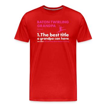 Baton Twirler Grandpa Definition Baton Twirling - Men's Premium Organic T-Shirt - red - Front - Damien (186cm)