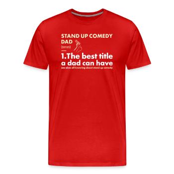 Comedian Dad Definition Stand Up Comedy - Men's Premium Organic T-Shirt - red - Front - Damien (186cm)