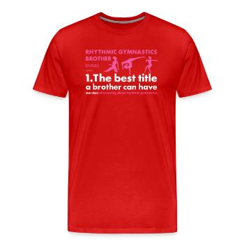 Gymnast Brother Definition Rhythmic Gymnastics - Männer Premium Bio T-Shirt - Rot - Vorne - Damien (186cm)