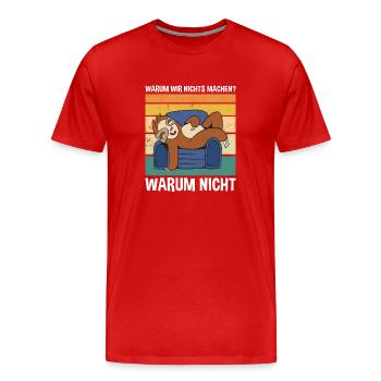 Warum Wir Nichts Machen Warum Nicht Süßes Faultier - Männer Premium Bio T-Shirt - Rot - Vorne - Damien (186cm)