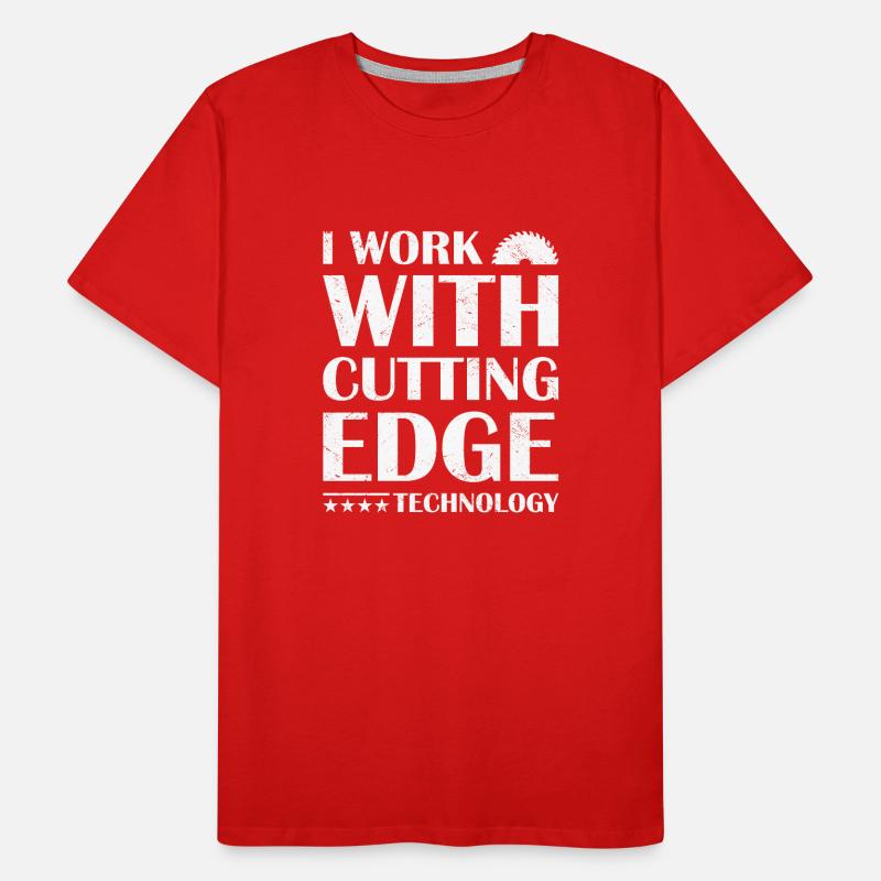 I Work With Cutting Edge Technology Woodworking Männer Premium Bio T-Shirt