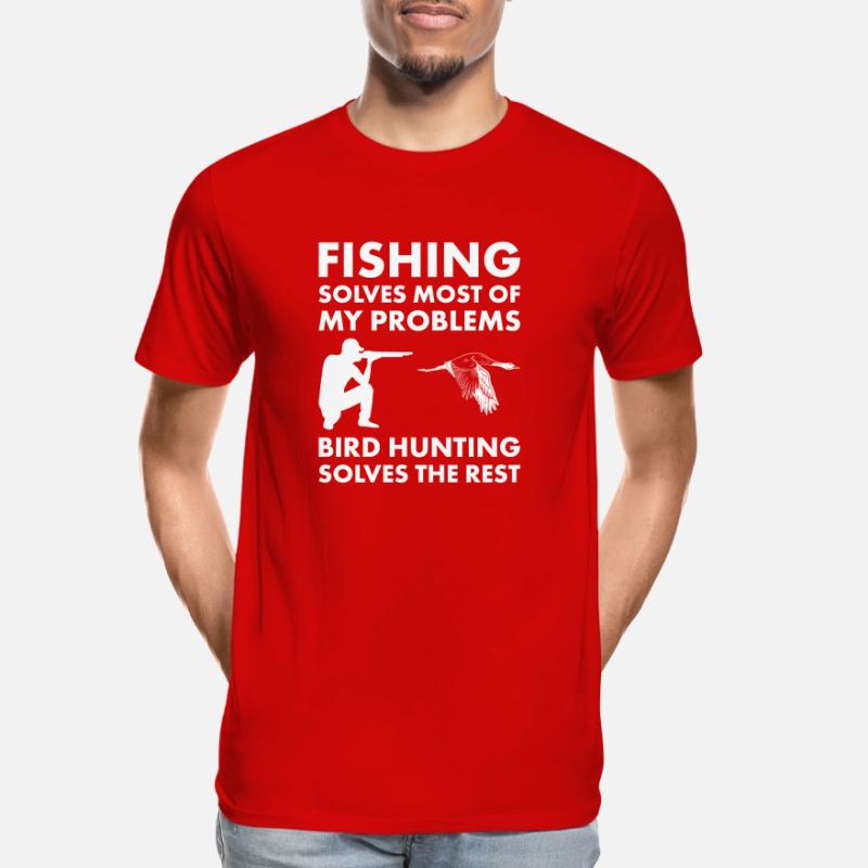 Fishing Solves Problems Bird Hunting Solves Rest Männer Premium Bio T-Shirt