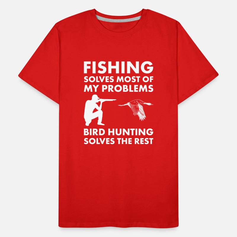 Fishing Solves Problems Bird Hunting Solves Rest Männer Premium Bio T-Shirt