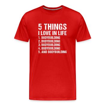Sport 5 Things I Love In Life Bodybuilding - Men's Premium Organic T-Shirt - red - Front - Damien (186cm)