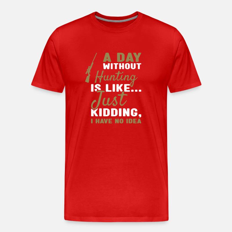Hunter A Day Without Hunting - Männer Premium Bio T-Shirt - Rot