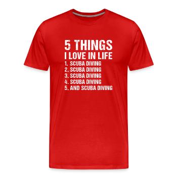 Scuba Diver 5 Things I Love In Life Scuba Diving - Männer Premium Bio T-Shirt - Rot - Vorne - Damien (186cm)