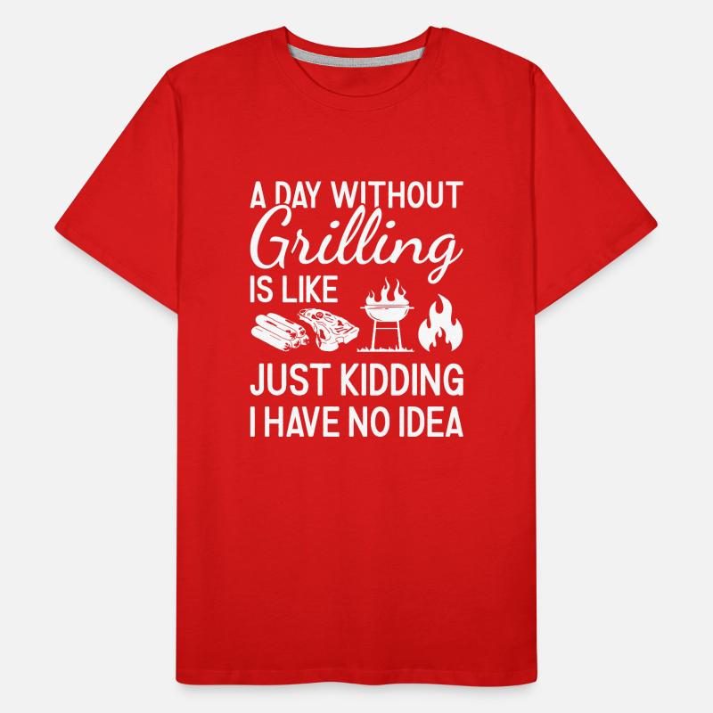 Griller A Day Without Grilling Männer Premium Bio T-Shirt