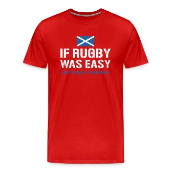 If Rugby Was Easy Scotland Rugby - Men's Premium Organic T-Shirt - red - Front - Damien (186cm)