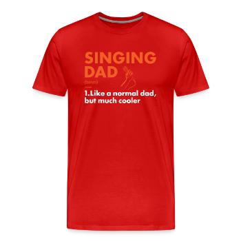 Singer Dad Definition Singing - Men's Premium Organic T-Shirt - red - Front - Damien (186cm)