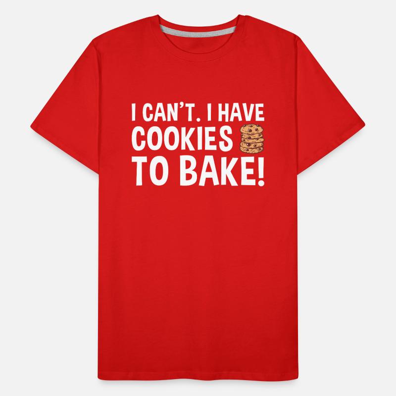 Cuisson Je ne peux pas avoir des biscuits pour cuire des biscuits T-shirt bio Premium Homme