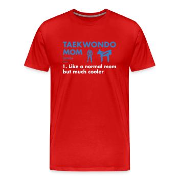 Sport Mom Definition Taekwondo - Men's Premium Organic T-Shirt - red - Front - Damien (186cm)