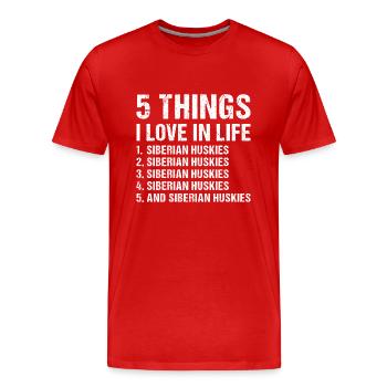 5 choses que j’aime dans la vie Husky sibérien - T-shirt bio Premium Homme - rouge - Devant - Damien (186cm)