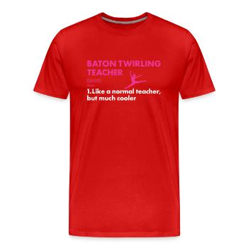 Baton Twirler Teacher Definition Baton Twirling - Men's Premium Organic T-Shirt - red - Front - Damien (186cm)