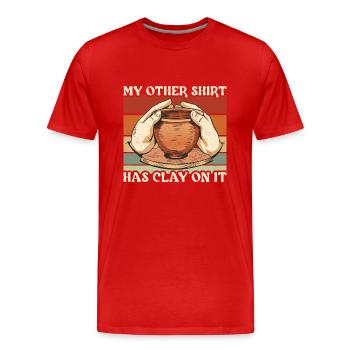 Pottery My Other Shirt Has Clay On It Ceramics - Men's Premium Organic T-Shirt - red - Front - Damien (186cm)