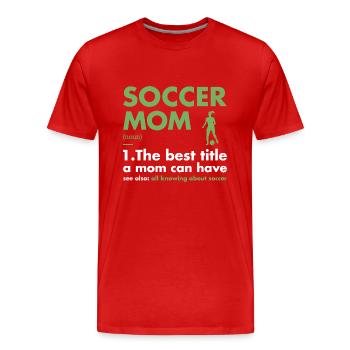 Sport Mom Definition Soccer - Männer Premium Bio T-Shirt - Rot - Vorne - Damien (186cm)