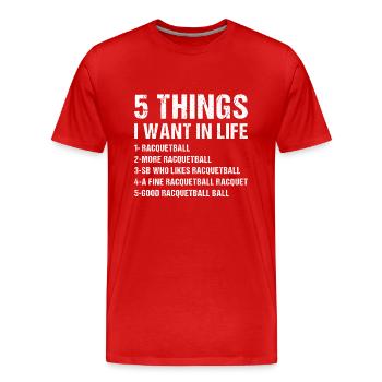 Sport 5 choses que je veux dans la vie Racquetball - T-shirt bio Premium Homme - rouge - Devant - Damien (186cm)