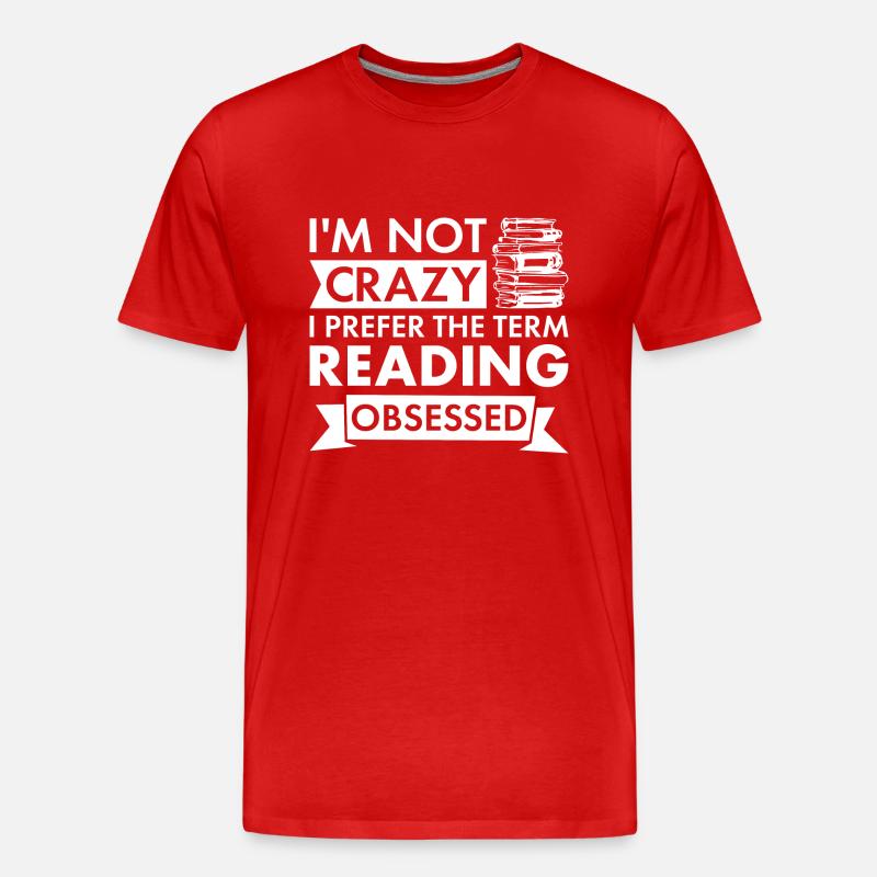 Reader I'm Not Crazy Reading - Männer Premium Bio T-Shirt - Rot