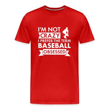 Sport I Am Not Crazy Baseball - Männer Premium Bio T-Shirt - Rot - Vorne - Damien (186cm)