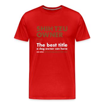 Shih Tzu Définition du propriétaire - T-shirt bio Premium Homme - rouge - Devant - Damien (186cm)