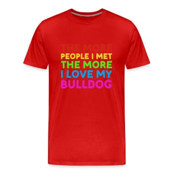 More People I Met More I Love Bulldog - Männer Premium Bio T-Shirt - Rot - Vorne - Damien (186cm)