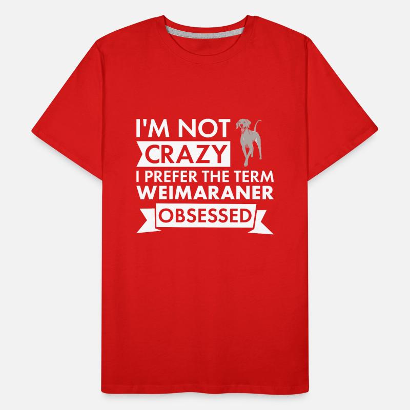 I Prefer Term Weimaraner Obsessed Männer Premium Bio T-Shirt