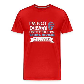 Scuba Diver I'm Not Crazy Scuba Diving - Men's Premium Organic T-Shirt - red - Front - Damien (186cm)