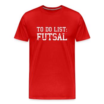 Sport To Do List Futsal - Men's Premium Organic T-Shirt - red - Front - Damien (186cm)