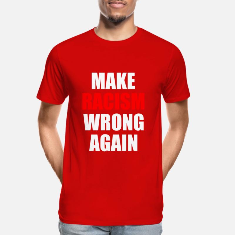 make racism wrong again Men's Premium Organic T-Shirt