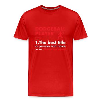 Définition du joueur sportif Dodgeball - T-shirt bio Premium Homme - rouge - Devant - Damien (186cm)