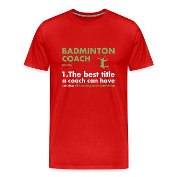 Sport Coach Definition Badminton - Men's Premium Organic T-Shirt - red - Front - Damien (186cm)