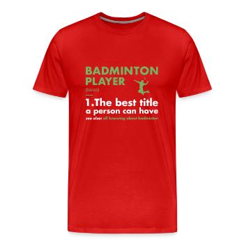 Sport Player Definition Badminton - Männer Premium Bio T-Shirt - Rot - Vorne - Damien (186cm)