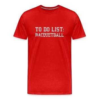 Sport To Do List Racquetball - Men's Premium Organic T-Shirt - red - Front - Damien (186cm)