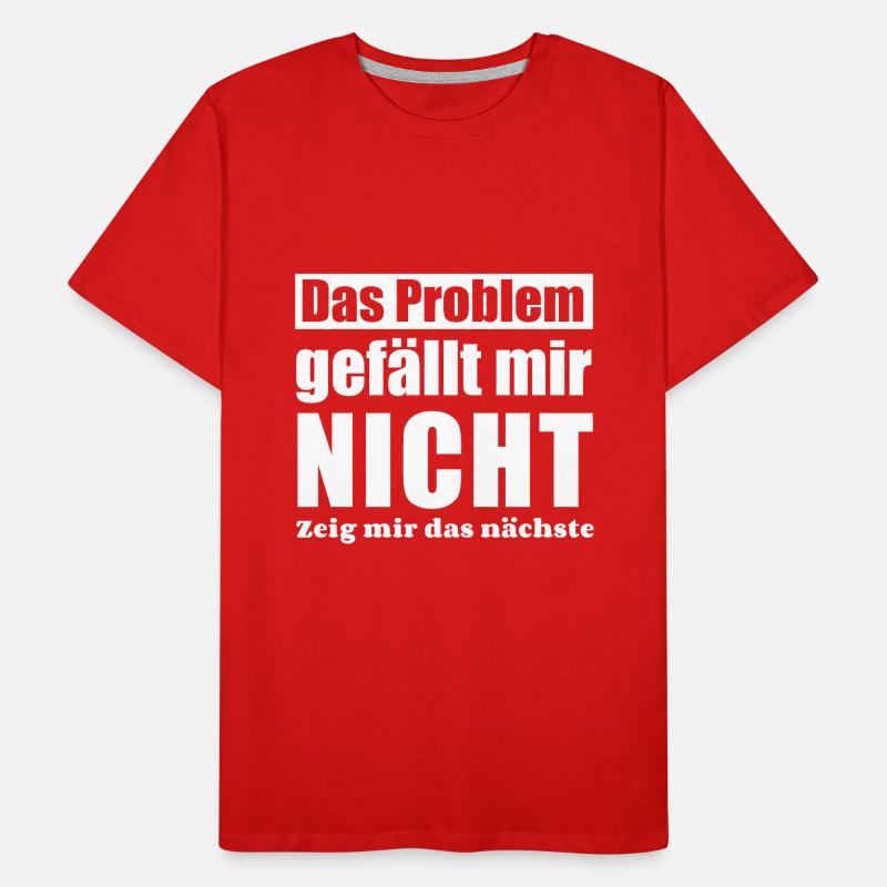 Das Problem gefällt mir nicht zeig mir das nächste Männer Premium Bio T-Shirt