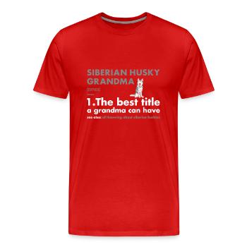 Husky sibérien Définition de grand-mère - T-shirt bio Premium Homme - rouge - Devant - Damien (186cm)