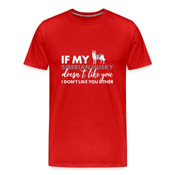 Si mon Husky sibérien ne t’aime pas - T-shirt bio Premium Homme - rouge - Devant - Damien (186cm)