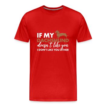 If My Dachshund Doesn't Like You - Men's Premium Organic T-Shirt - red - Front - Damien (186cm)