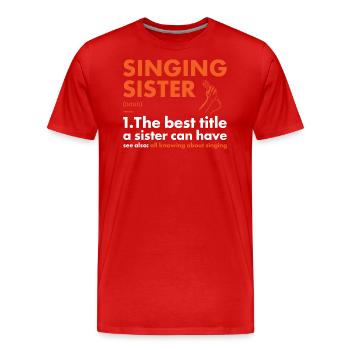 Singer Sister Definition Singing - Männer Premium Bio T-Shirt - Rot - Vorne - Damien (186cm)