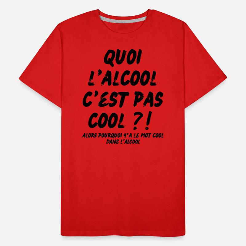 quoi l’alcool c’est pas cool T-shirt bio Premium Homme