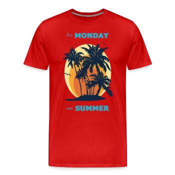 Less Monday, more summer. - Men's Premium Organic T-Shirt - red - Front - Damien (186cm)